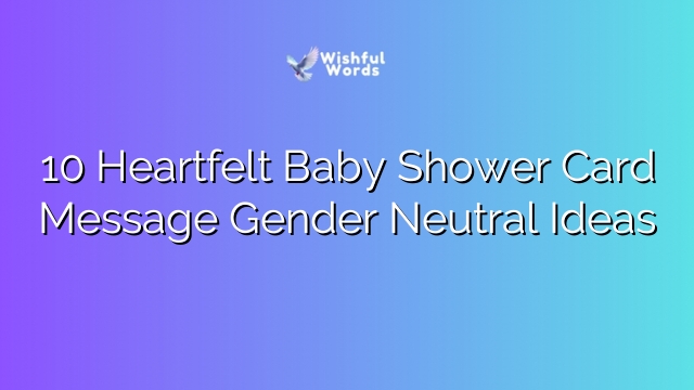 10 Heartfelt Baby Shower Card Message Gender Neutral Ideas