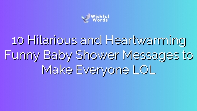 10 Hilarious and Heartwarming Funny Baby Shower Messages to Make Everyone LOL