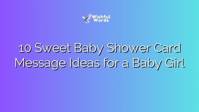 10 Sweet Baby Shower Card Message Ideas for a Baby Girl