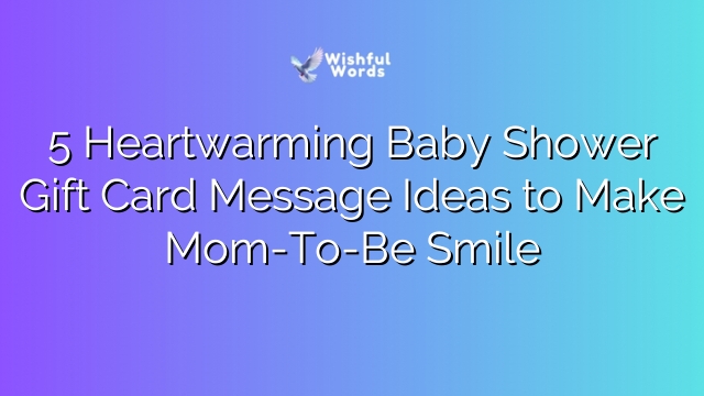 5 Heartwarming Baby Shower Gift Card Message Ideas to Make Mom-To-Be Smile