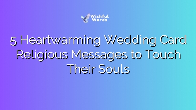 5 Heartwarming Wedding Card Religious Messages to Touch Their Souls