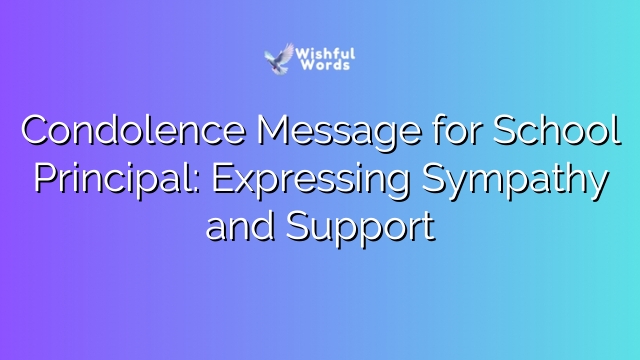 Condolence Message for School Principal: Expressing Sympathy and Support