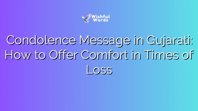Condolence Message in Gujarati: How to Offer Comfort in Times of Loss