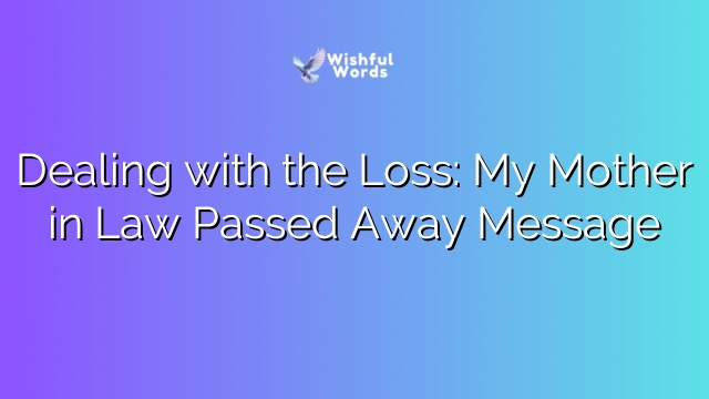 Dealing with the Loss: My Mother in Law Passed Away Message