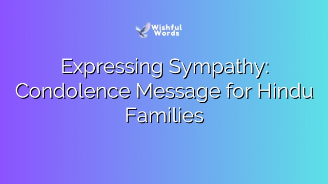Expressing Sympathy: Condolence Message for Hindu Families