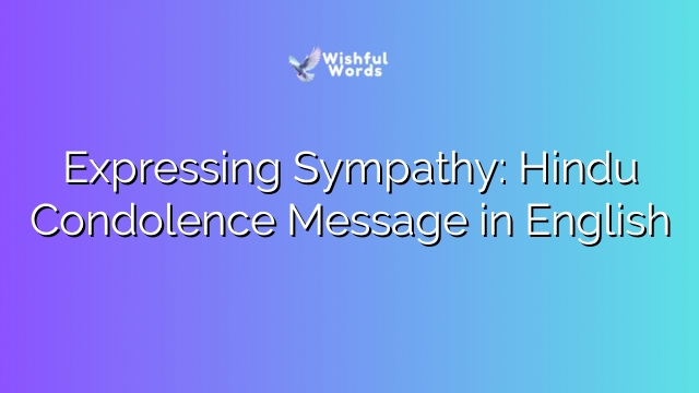 Expressing Sympathy: Hindu Condolence Message in English