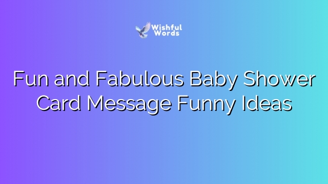 Fun and Fabulous Baby Shower Card Message Funny Ideas