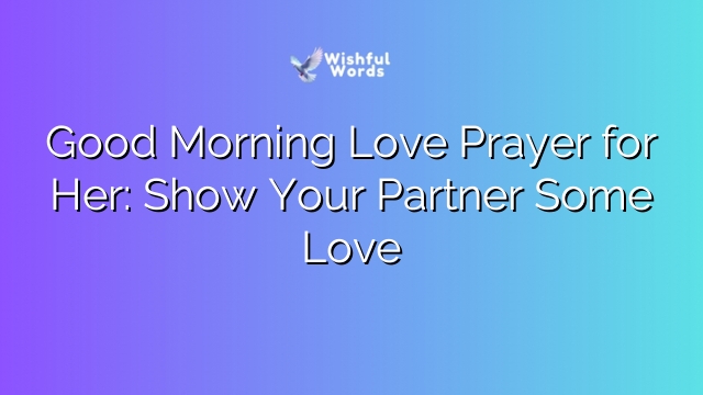 Good Morning Love Prayer for Her: Show Your Partner Some Love