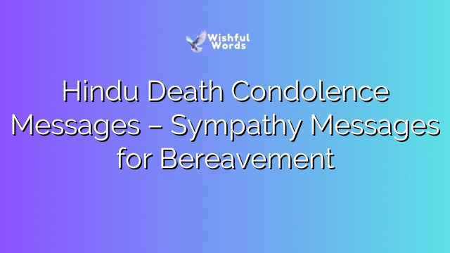 Hindu Death Condolence Messages – Sympathy Messages for Bereavement