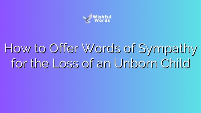 How to Offer Words of Sympathy for the Loss of an Unborn Child