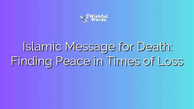 Islamic Message for Death: Finding Peace in Times of Loss