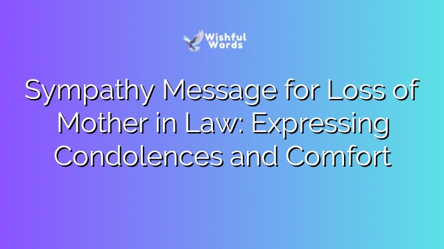 Sympathy Message for Loss of Mother in Law: Expressing Condolences and Comfort