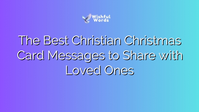 The Best Christian Christmas Card Messages to Share with Loved Ones