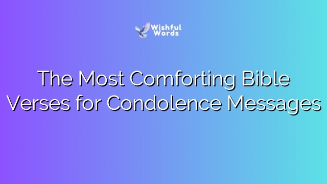 The Most Comforting Bible Verses for Condolence Messages