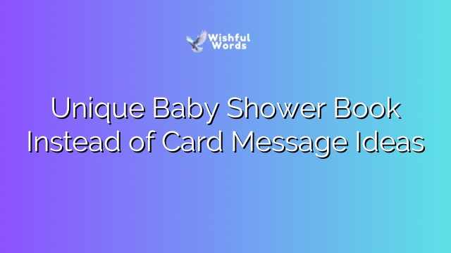 Unique Baby Shower Book Instead of Card Message Ideas